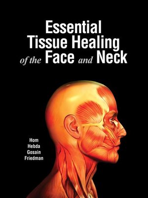 cover image of Essential Tissue Healing of the Face and Neck